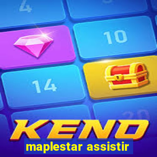 maplestar assistir